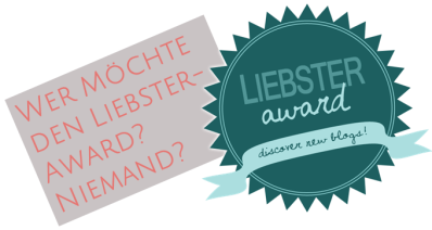 Wer möchte den Liebster Award? Niemand?