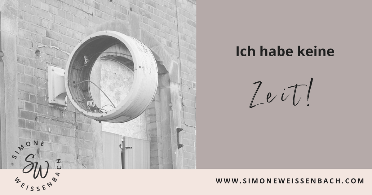 Ich habe keine Zeit! | Simone Weissenbach