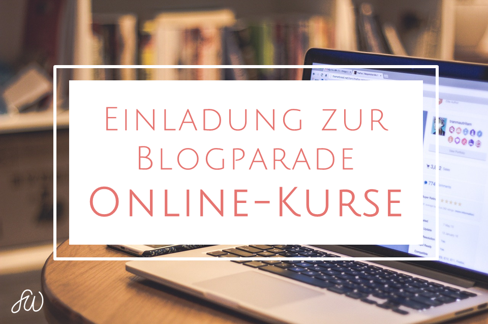 Einladung zur Blogparade Online-Kurse