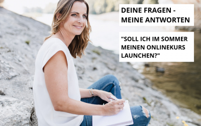 “Macht es Sinn, meinen Onlinekurs im Sommer zu launchen?”