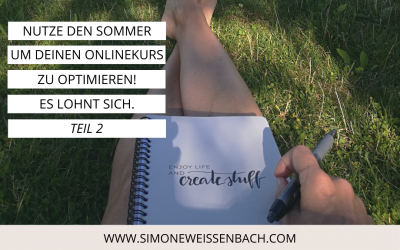 Mach mehr aus deinem Onlinekurs! Es lohnt sich, ihn zu optimieren| Teil 2