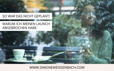 So war das nicht geplant! Warum ich im September meinen Launch abgebrochen habe
