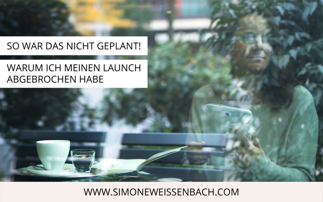 So war das nicht geplant! Warum ich im September meinen Launch abgebrochen habe