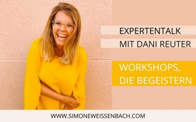 Vom 08/15 Workshop zu Workshops, die begeistern! Expertentalk mit Dani Reuter