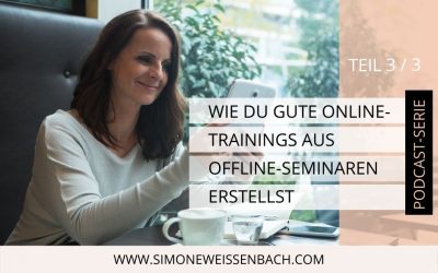 Wie du gute Live Online Trainings aus Offline Seminaren erstellst – Teil 3