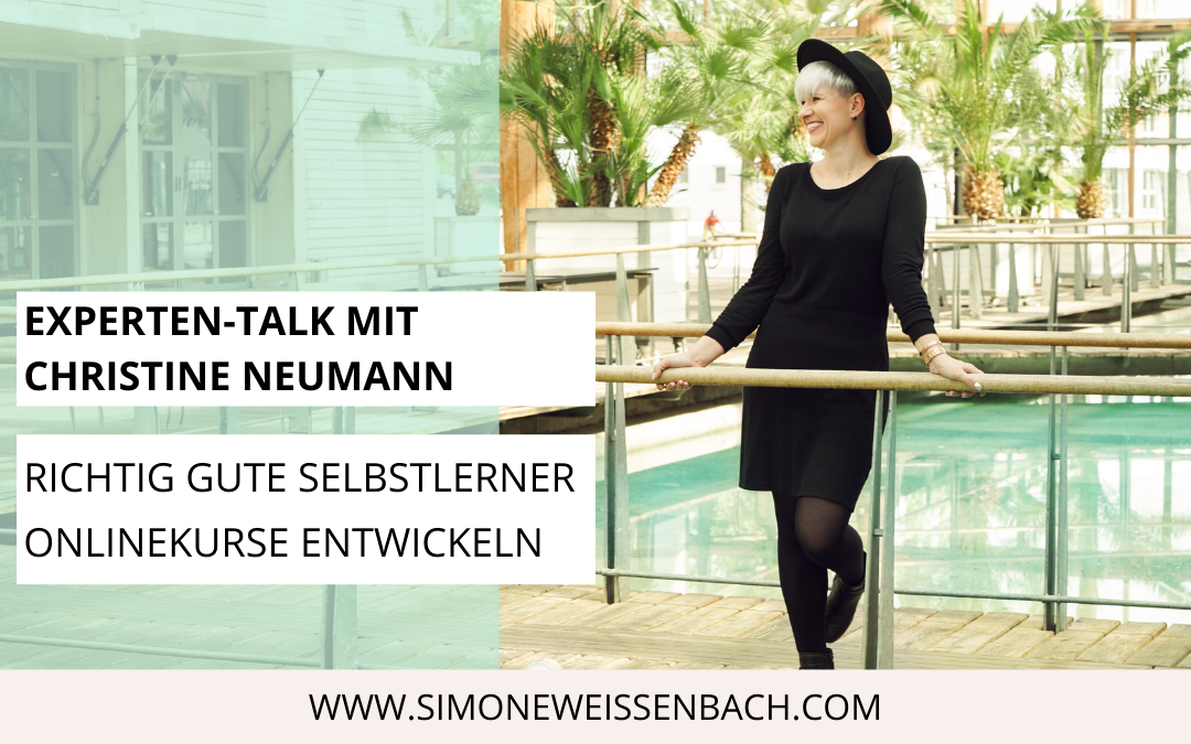 Richtig gute Selbstlerner Onlinekurse entwickeln | Experten-Talk mit Christine Neumann