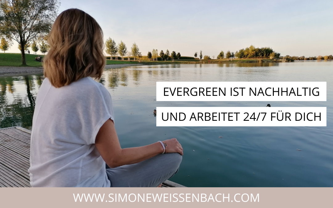 Wie Evergreen mein Business gerettet hat