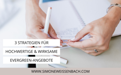 Wie entwickle ich Evergreen-Angebote, die meinen hohen Standards entsprechen?