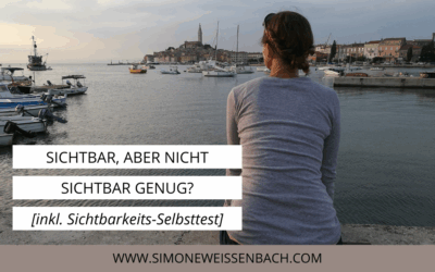Sichtbar, aber nicht sichtbar genug? [inkl. Selbsttest]