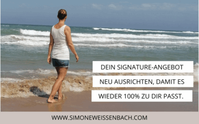 Dein Signature-Angebot in 5 Etappen neu ausrichten – damit es wieder 100 % zu dir passt