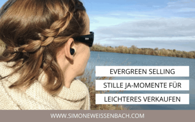 Evergreen-Verkäufe: Stille Ja-Momente um leichter zu verkaufen